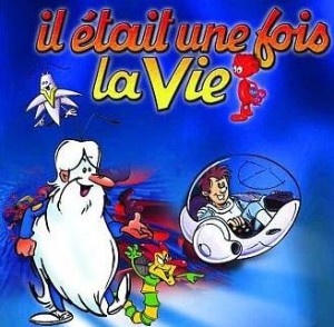 Il était une fois la vie Il était une fois la vie